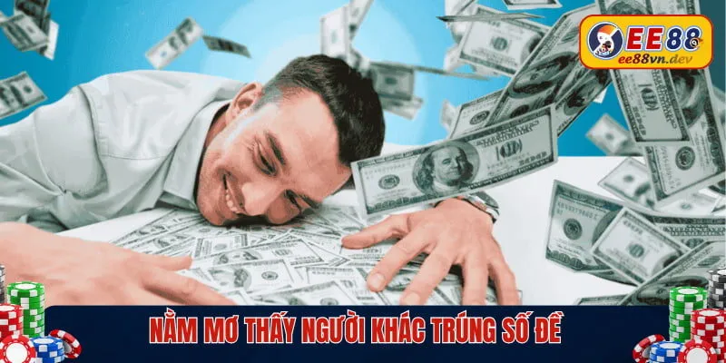Nằm mơ thấy người khác trúng số đề