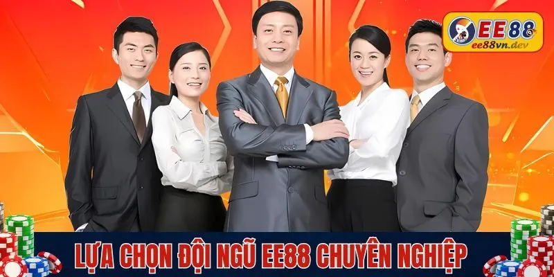 Tiến hành lựa chọn đội ngũ hỗ trợ EE88 chuyên nghiệp